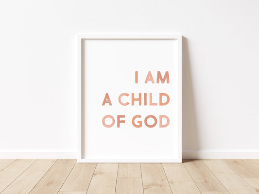 I Am A Child Of God Blush Artwork Poster| Calming Corner, Montessori, Bible Jesus Christian Kids, Nursery, Church| Download Printable Art
